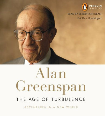 The Age of Turbulence: Adventures in a New World by Greenspa