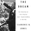 Behind the Dream: The Making of the Speech that Transformed a Nation
