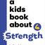 A Kids Book About Strength
