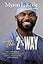 The 2% Way: How a Philosophy of Small Improvements Took Me to Oxford, the NFL, and Neurosurgery