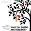 Purpose Driven Life: What On Earth Am I Here For