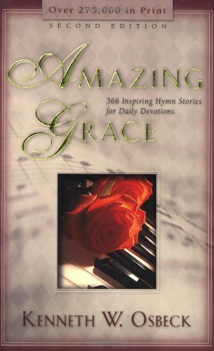 Amazing Grace: 366 Inspiring Hymn Stories for Daily Devotions