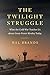 The Twilight Struggle: What the Cold War Teaches Us about Great-Power Rivalry Today