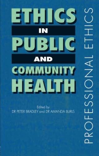 Ethics in Public and Community Health (Professional Ethics)