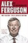 Alex Ferguson: The Sensational Million Copy Number One Bestseller