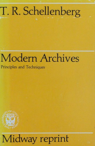 Modern Archives Principles and Techniques (Midway Reprints)