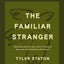 The Familiar Stranger Bible Study Guide plus Streaming Video: (Re)introducing the Holy Spirit to Those in Search of an Experiential Spirituality