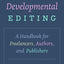 Developmental Editing, Second Edition: A Handbook for Freelancers, Authors, and Publishers (Chicago Guides to Writing, Editing, and Publishing)