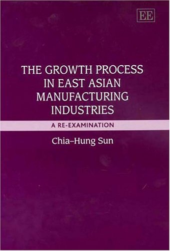 The Growth Process in East Asian Manufacturing Industries: A Re-Examination