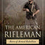 The American Rifleman: Born of Armed Rebellion