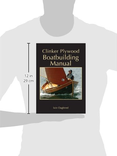 Clinker Plywood Boatbuilding Manual by Oughtred, Iain