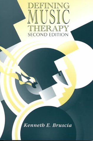 Defining Music Therapy by Kenneth E. Bruscia