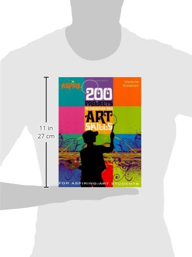 200 Projects to Strengthen Your Art Skills: For Aspiring Art