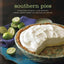 Southern Pies: A Gracious Plenty of Pie Recipes, From Lemon Chess to Chocolate Pecan