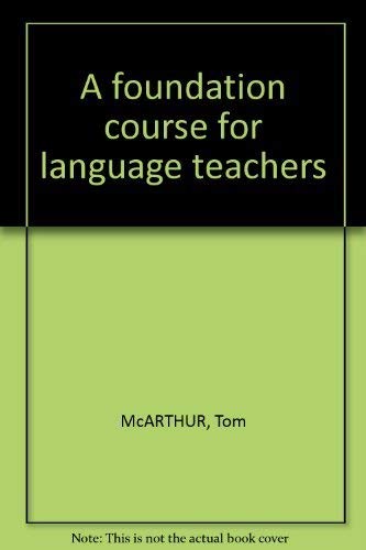 A Foundation Course for Language Teachers (Cambridge Language Teaching Library)
