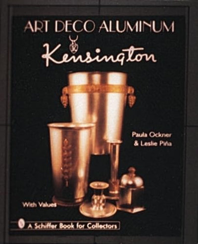 Art Deco Aluminum: Kensington (A Schiffer Book for Collectors)