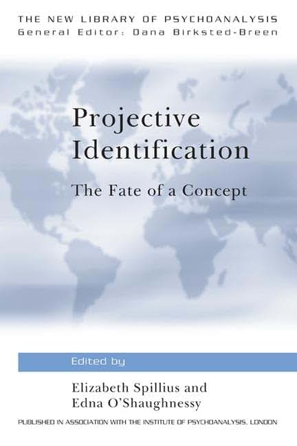 Projective Identification: The Fate of a Concept (The New Library of Psychoanalysis)