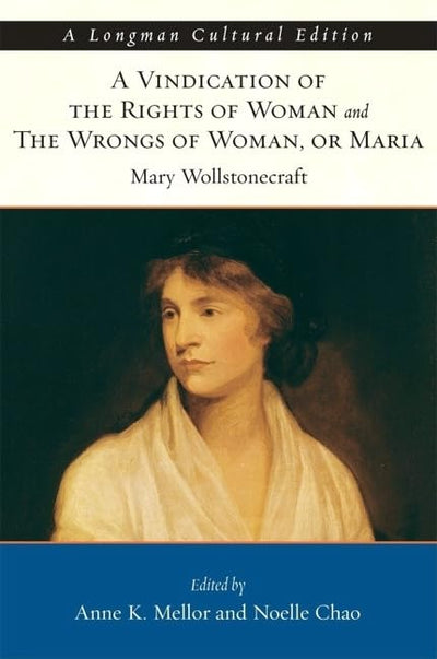 Vindication of the Rights of Woman and The Wrongs of Woman