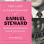 The Lost Autobiography of Samuel Steward: Recollections of an Extraordinary Twentieth-Century Gay Life