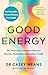 Good Energy: The Surprising Connection Between Glucose, Metabolism and Limitless Health