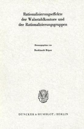 Rationalisierungseffekte Der Walzstahlkontore Und Der Rationalisierungsgruppen (Schriften Des Vereins Fur Socialpolitik) (German Edition)