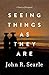 Seeing Things as They Are: A Theory of Perception