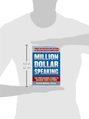 Million Dollar Speaking: The Professional's Guide to Building Your Platform