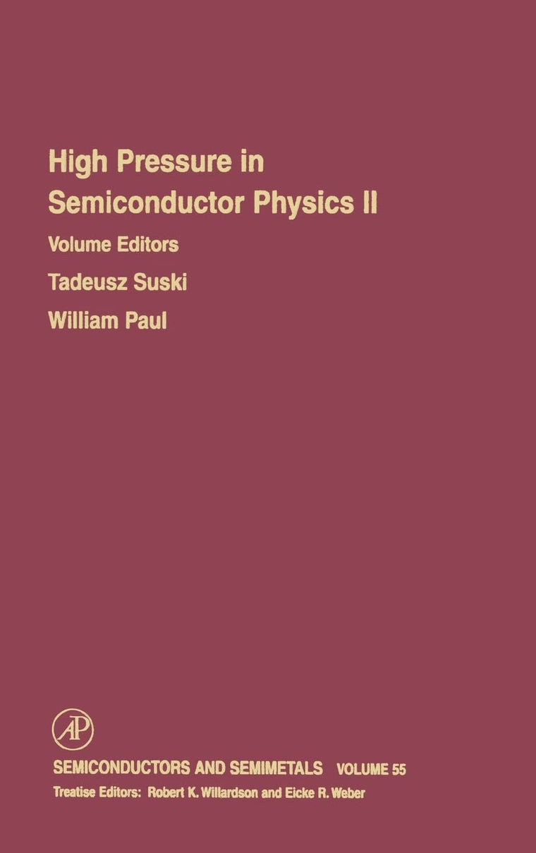High Pressure in Semiconductor Physics II (Semiconductors and Semimetals) (Volume 55)