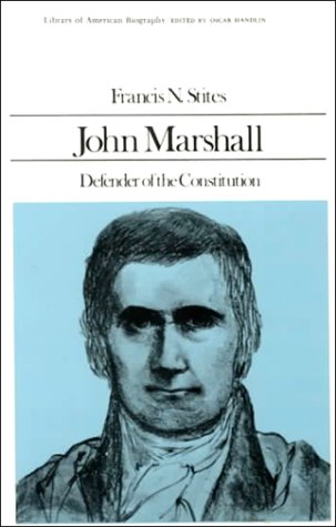 John Marshall: Defender of the Constitution