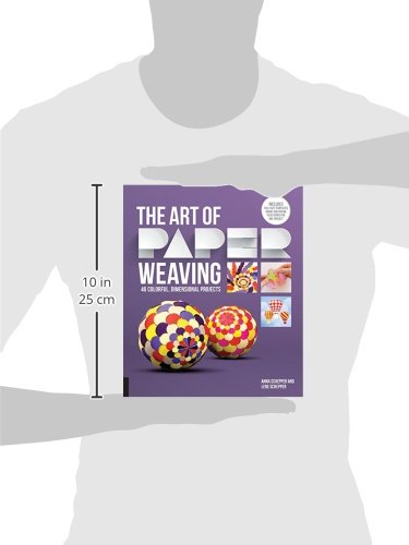 The Art of Paper Weaving: 46 Colorful, Dimensional Projects--Includes Full-Size Templates Inside & Online Plus Practice Paper for One Project