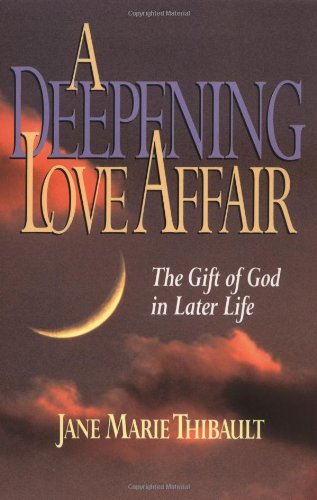 A Deepening Love Affair: The Gift of God in Later Life