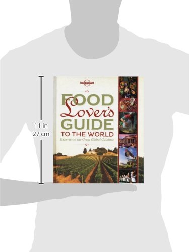 Lonely Planet Food Lover's Guide to the World: Experience th