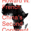 China's Second Continent: How a Million Migrants Are Building a New Empire in Africa
