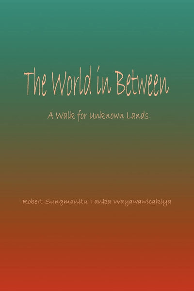 The World In Between: A Walk for Unknown Lands