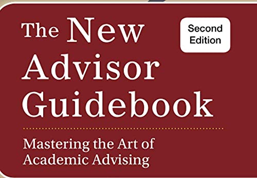 The New Advisor Guidebook: Mastering the Art of Academic Advising