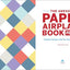 The Awesome Paper Airplane Book for Kids: Creative Designs and Fun Tear-Out Projects