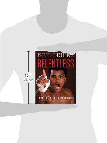 Relentless: The Stories behind the Photographs (Focus on American History Series)