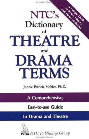 NTC's Dictionary of Theatre and Drama Terms