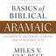 Basics of Biblical Aramaic, Second Edition: Complete Grammar, Lexicon, and Annotated Text (Zondervan Language Basics Series)