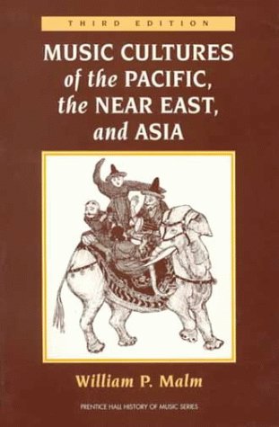 Music Cultures of the Pacific, the Near East, and Asia (3rd Edition)