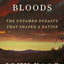 American Bloods: The Untamed Dynasty That Shaped a Nation
