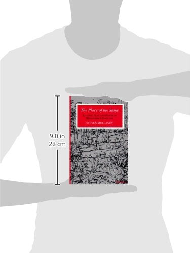 The Place of the Stage: License, Play, and Power in Renaissance England
