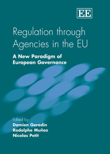 Regulation through Agencies in the EU: A New Paradigm of European Governance