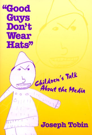 "Good Guys Don't Wear Hats": Children's Talk About The Media