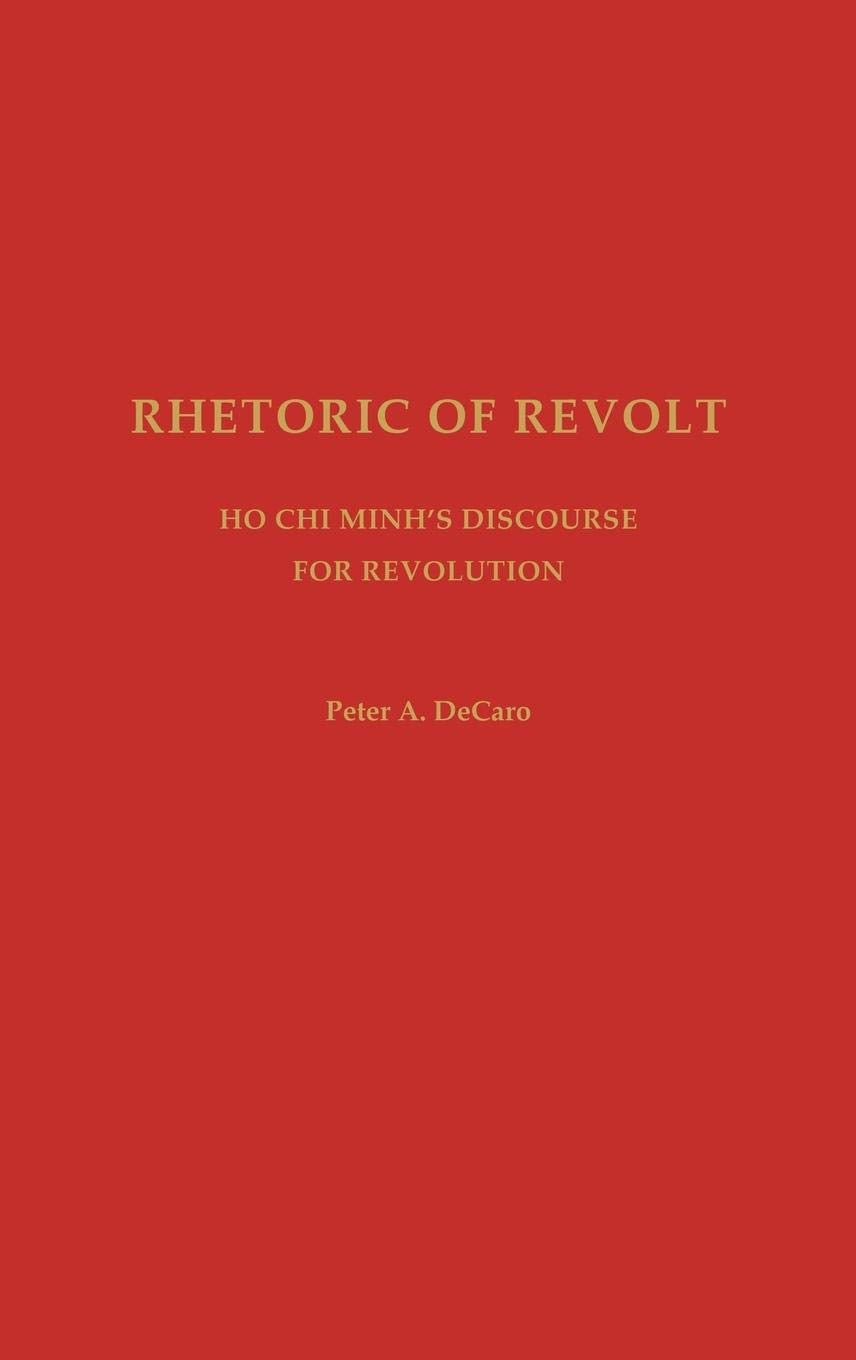 Rhetoric of Revolt: Ho Chi Minh's Discourse for Revolution