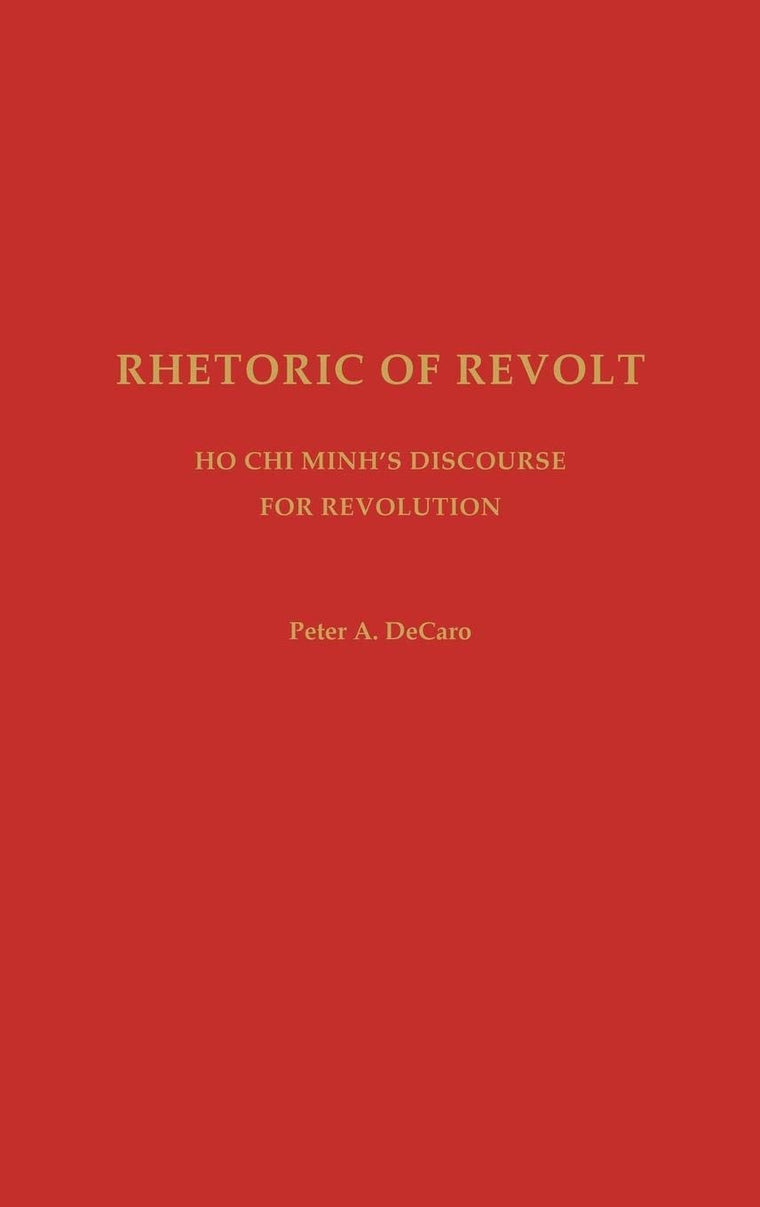 Rhetoric of Revolt: Ho Chi Minh's Discourse for Revolution