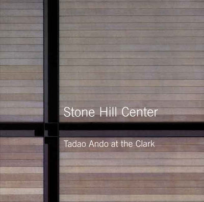 Stone Hill Center: Tadao Ando at the Clark (Sterling and Francine Clark Art Institute)