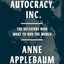 Autocracy, Inc.: The Dictators Who Want to Run the World