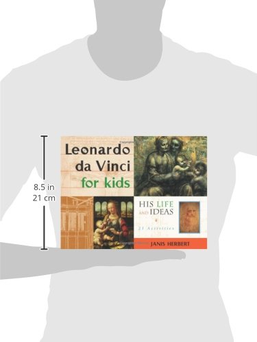 Leonardo da Vinci for Kids: His Life and Ideas, 21 Activities (10) (For Kids series)