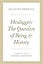 Heidegger: The Question of Being and History (The Seminars of Jacques Derrida)